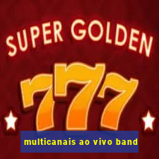 multicanais ao vivo band